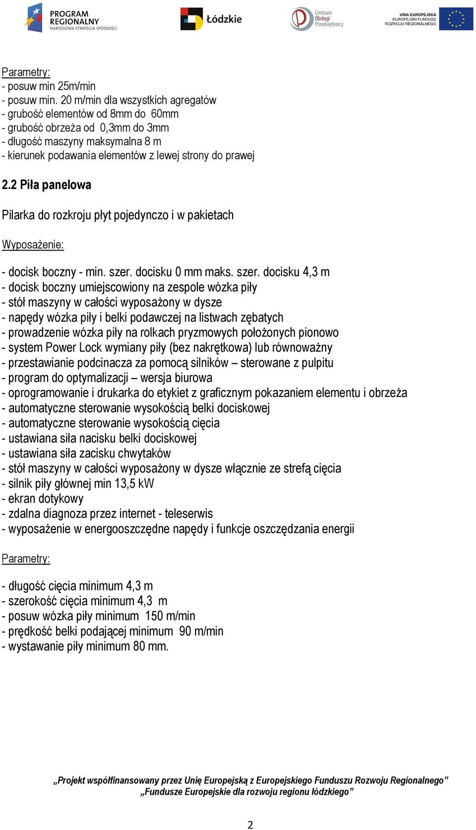 2 Piła panelowa Pilarka do rozkroju płyt pojedynczo i w pakietach - docisk boczny - min. szer.