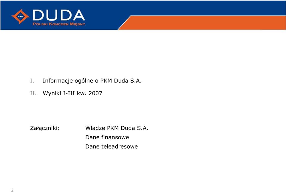 II. Wyniki 2007 Załączniki: Władze