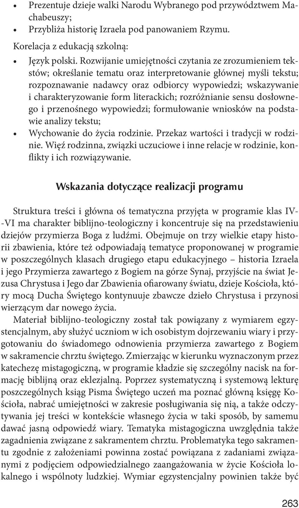 form literackich; rozróżnianie sensu dosłownego i przenośnego wypowiedzi; formułowanie wniosków na podstawie analizy tekstu; Wychowanie do życia rodzinie. Przekaz wartości i tradycji w rodzinie.