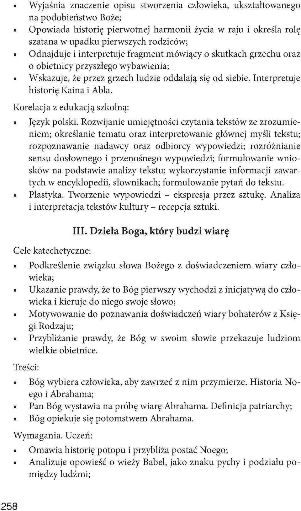 Rozwijanie umiejętności czytania tekstów ze zrozumieniem; określanie tematu oraz interpretowanie głównej myśli tekstu; rozpoznawanie nadawcy oraz odbiorcy wypowiedzi; rozróżnianie sensu dosłownego i