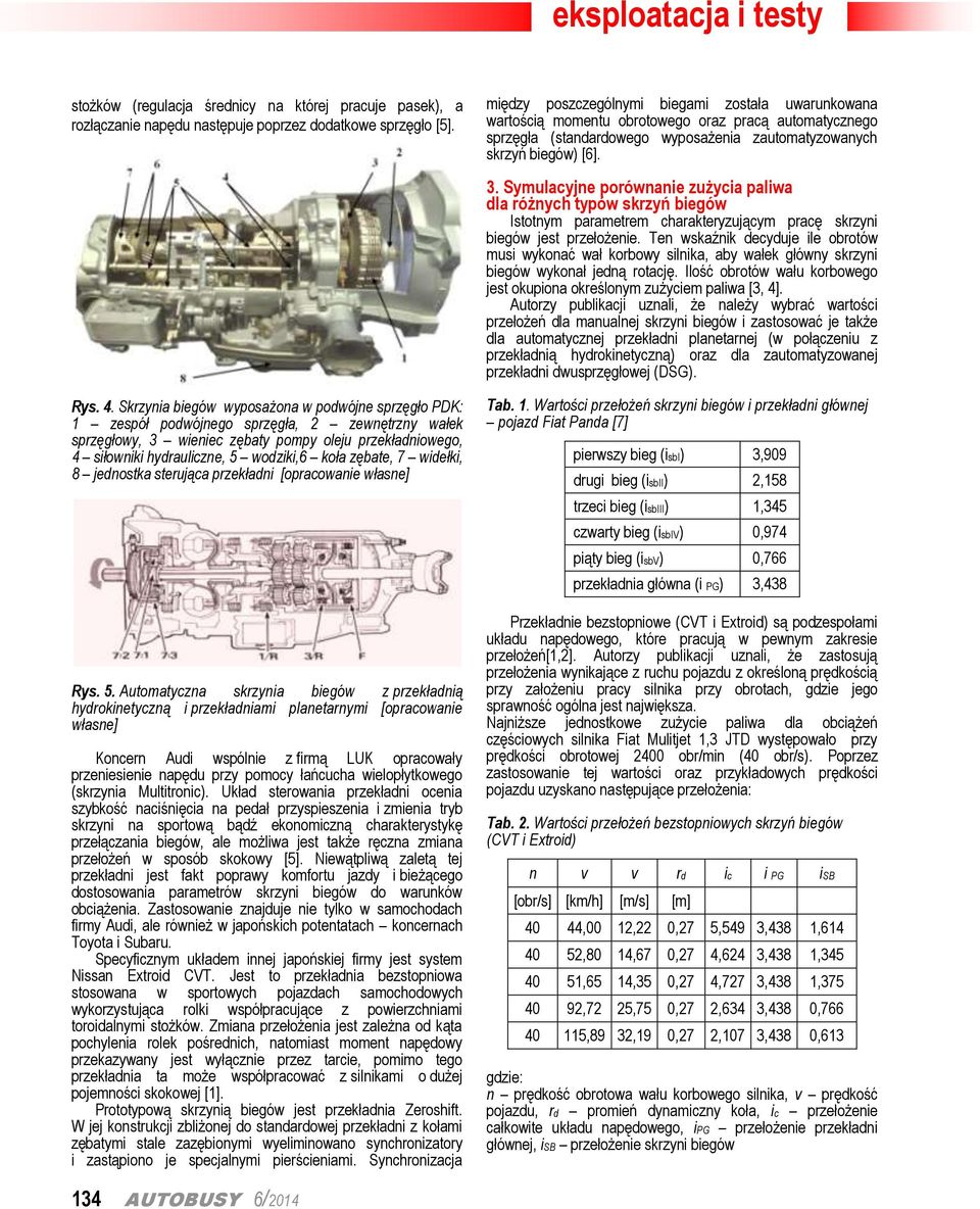 koła zębate, 7 widełki, 8 jednostka sterująca przekładni [opracowanie własne] Rys. 5.