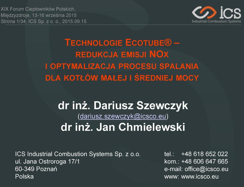 ŚREDNIEJ MOCY dr inż. Dariusz Szewczyk (dariusz.szewczyk@icsco.eu) dr inż.