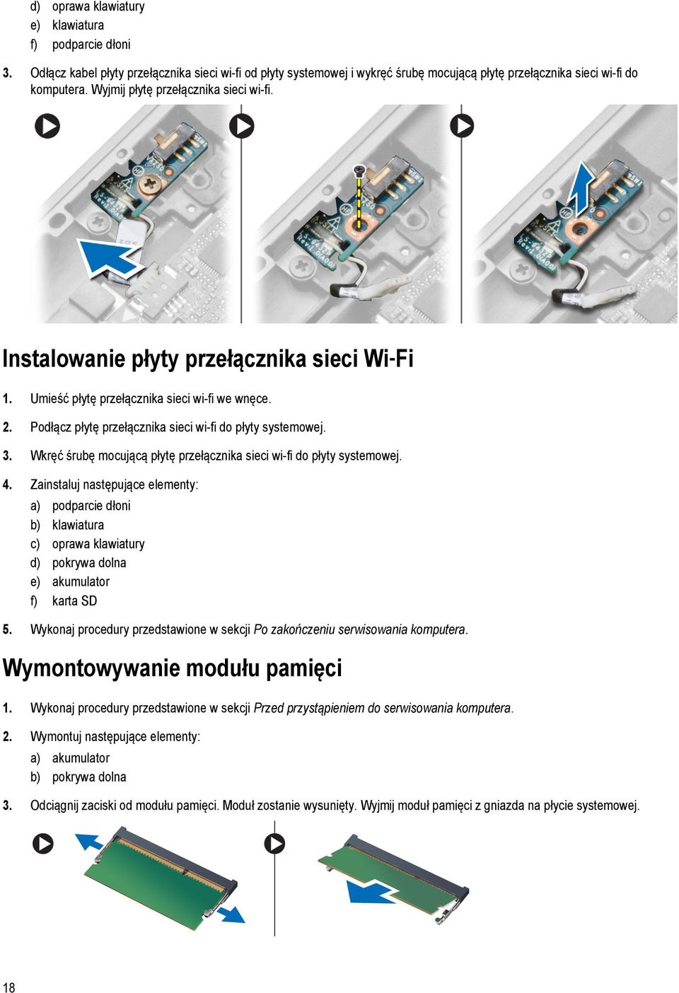 Wkręć śrubę mocującą płytę przełącznika sieci wi-fi do płyty systemowej. 4.