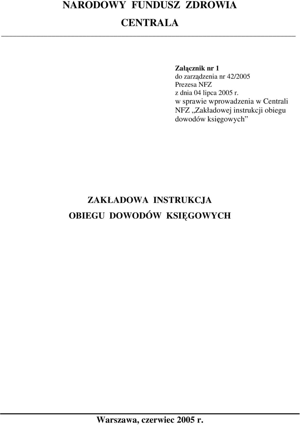 w sprawie wprowadzenia w Centrali NFZ Zakładowej instrukcji obiegu