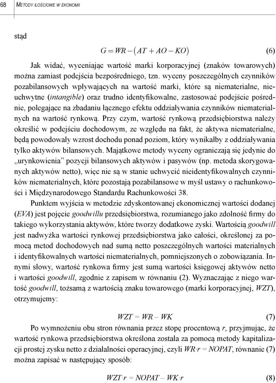 na zbadaniu łącznego efektu oddziaływania czynników niematerialnych na wartość rynkową.