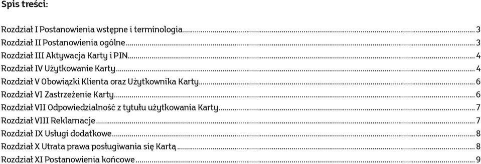 ..4 Rozdział V Obowiązki Klienta oraz Użytkownika Karty...6 Rozdział VI Zastrzeżenie Karty.