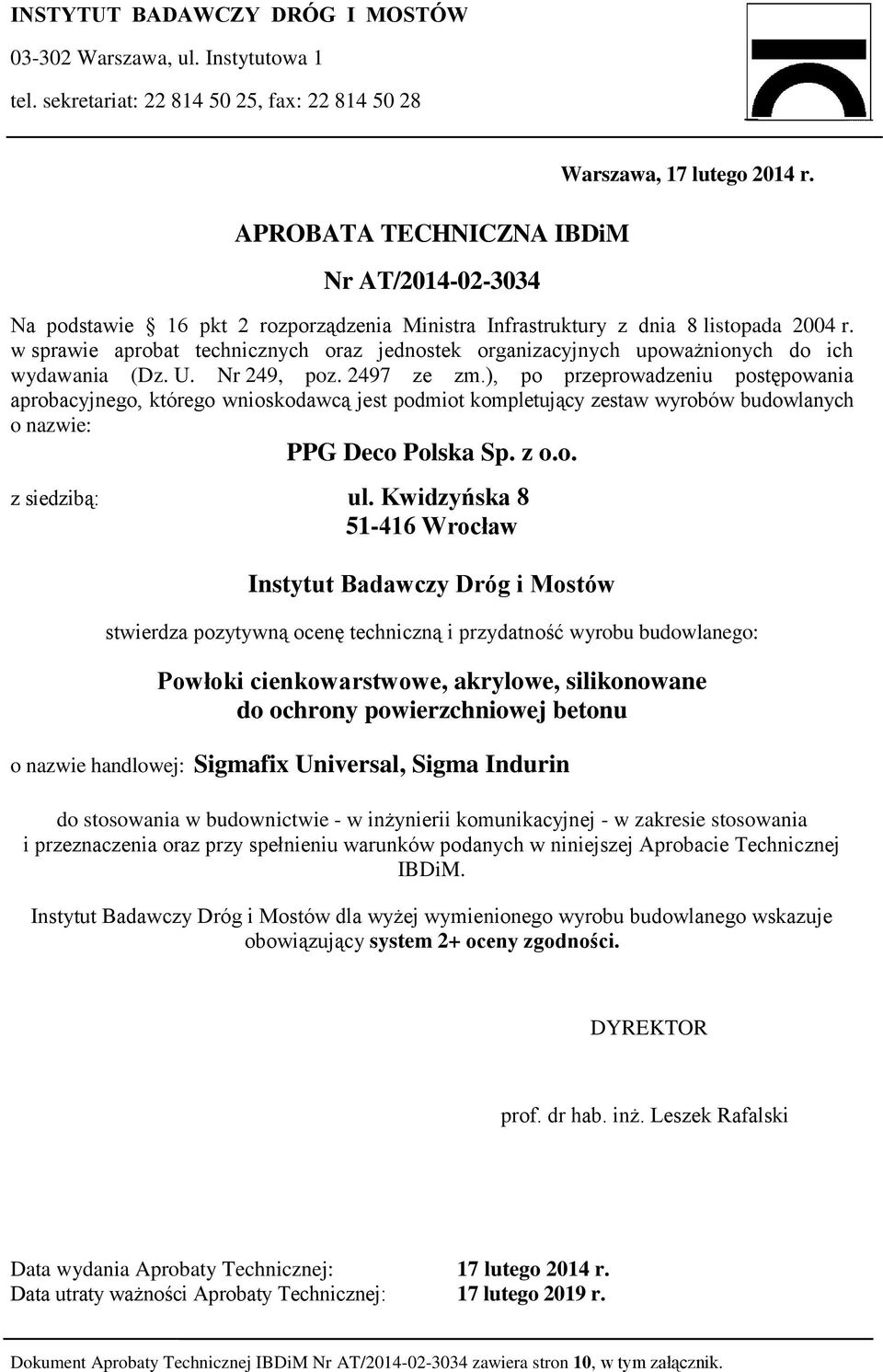 Nr 249, poz. 2497 ze zm.), po przeprowadzeniu postępowania aprobacyjnego, którego wnioskodawcą jest podmiot kompletujący zestaw wyrobów budowlanych o nazwie: PPG Deco Polska Sp. z o.o. z siedzibą: ul.