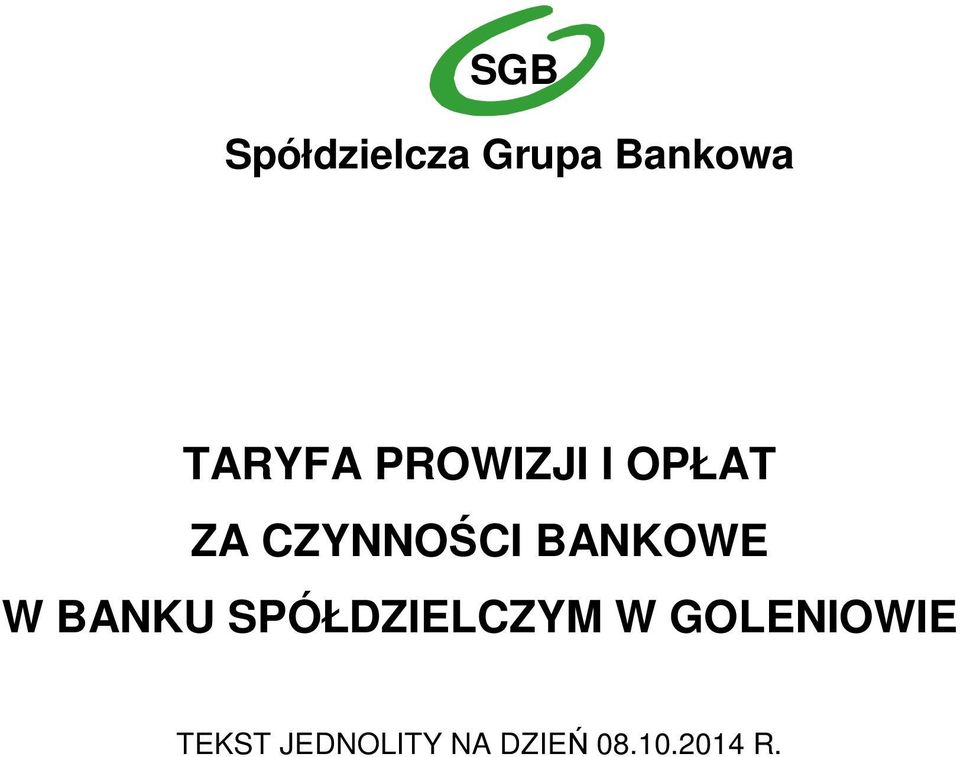 W BANKU SPÓŁDZIELCZYM W GOLENIOWIE