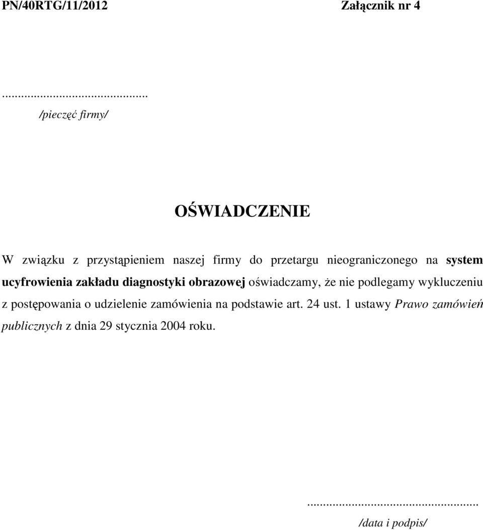 nieograniczonego na system ucyfrowienia zakładu diagnostyki obrazowej oświadczamy, Ŝe nie