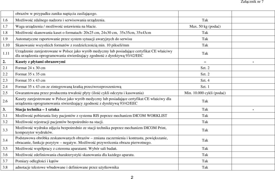 10 Skanowanie wszystkich formatów z rozdzielczością min. 10 pikseli/mm 1.