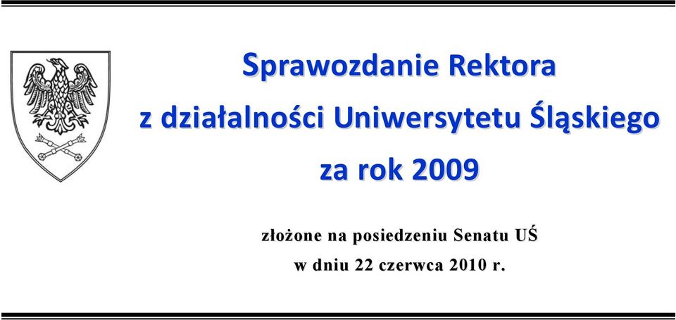 Śląskiego za rok 2009 złożone na