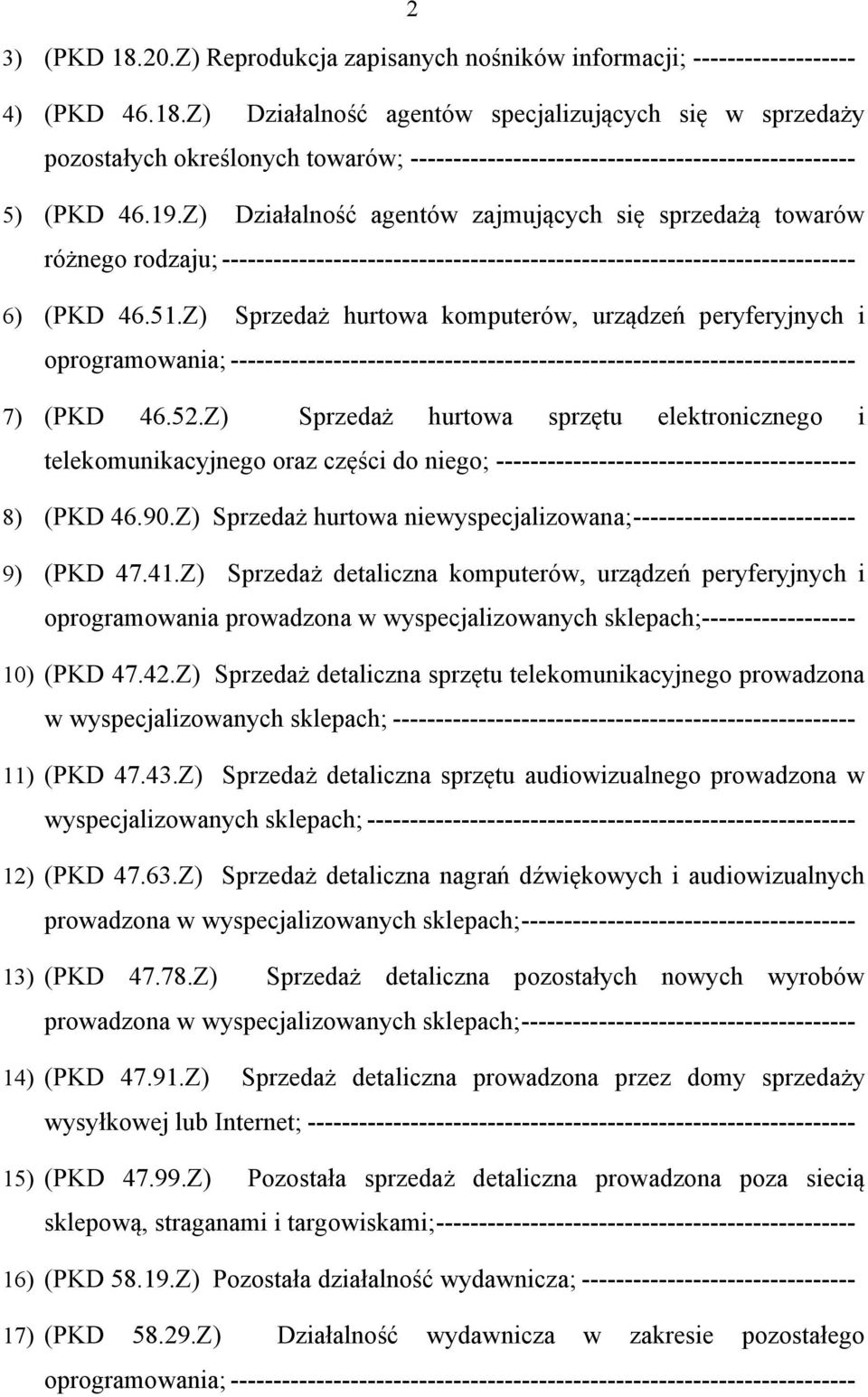 Z) Sprzedaż hurtowa komputerów, urządzeń peryferyjnych i oprogramowania; ------------------------------------------------------------------------- 7) (PKD 46.52.