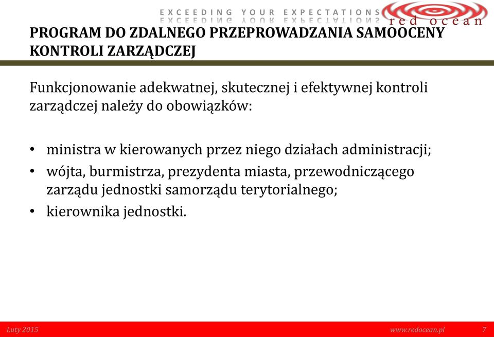 obowiązków: ministra w kierowanych przez niego działach administracji; wójta, burmistrza, prezydenta