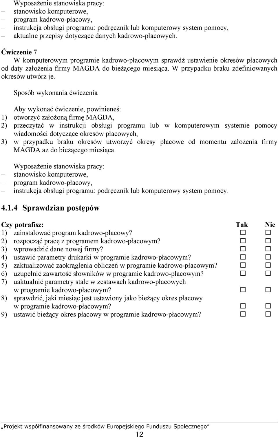 W przypadku braku zdefiniowanych okresów utwórz je.