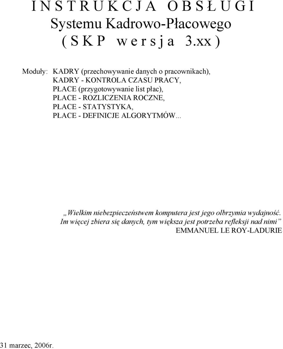 płac), PŁACE - ROZLICZENIA ROCZNE, PŁACE - STATYSTYKA, PŁACE - DEFINICJE ALGORYTMÓW.