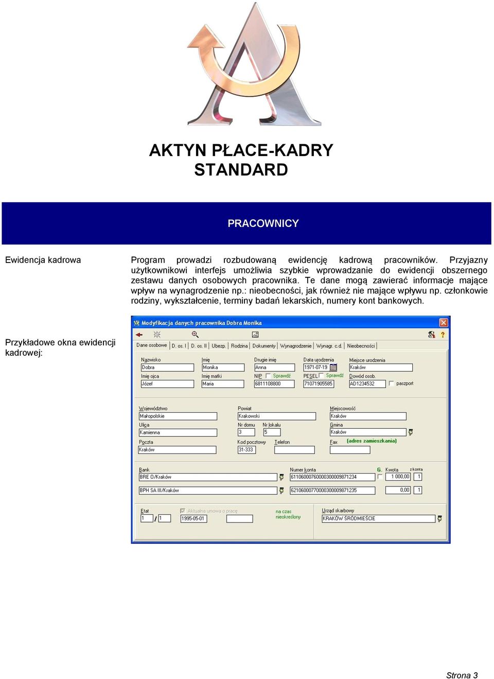 pracownika. Te dane mogą zawierać informacje mające wpływ na wynagrodzenie np.