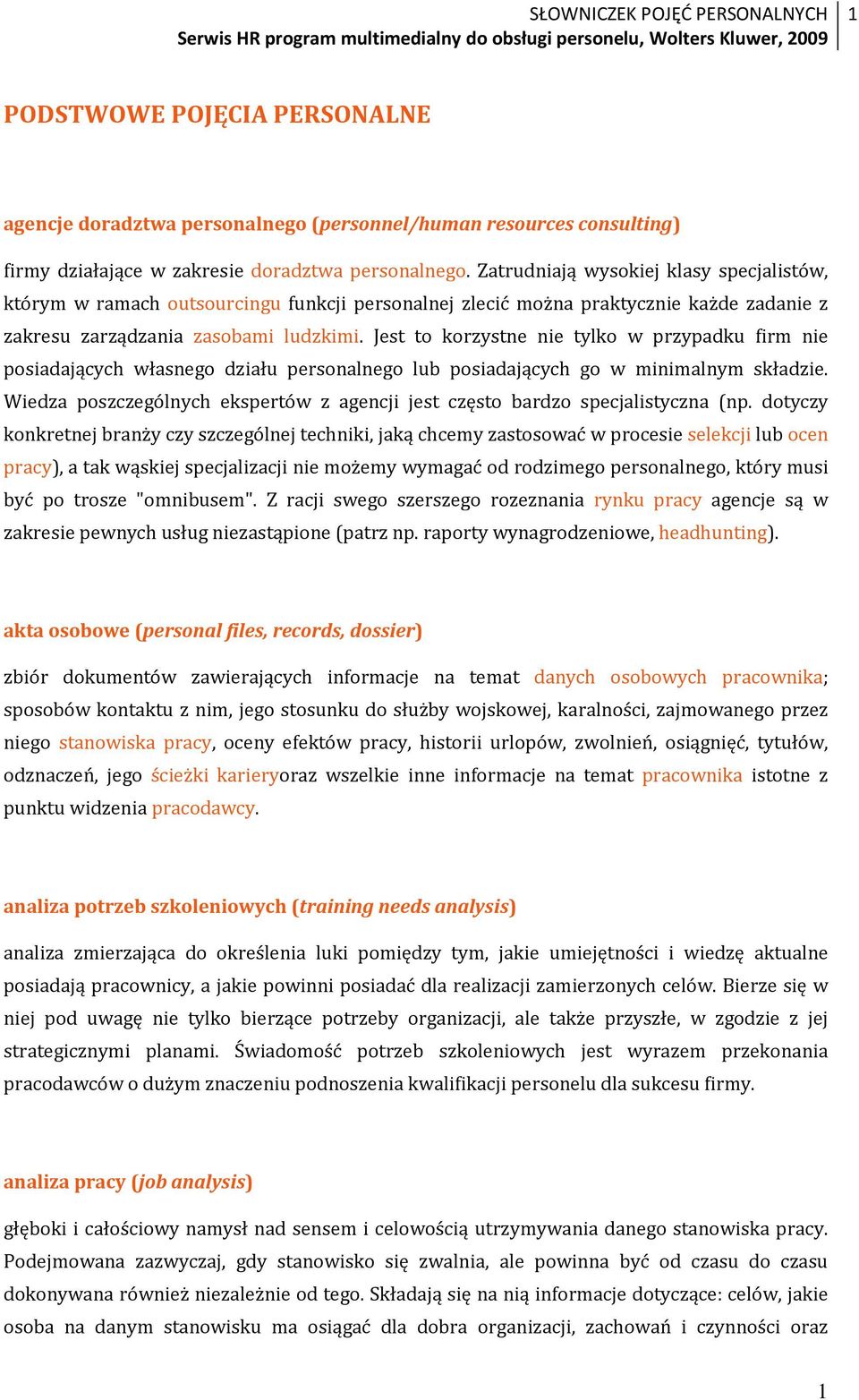 Jest to korzystne nie tylko w przypadku firm nie posiadających własnego działu personalnego lub posiadających go w minimalnym składzie.