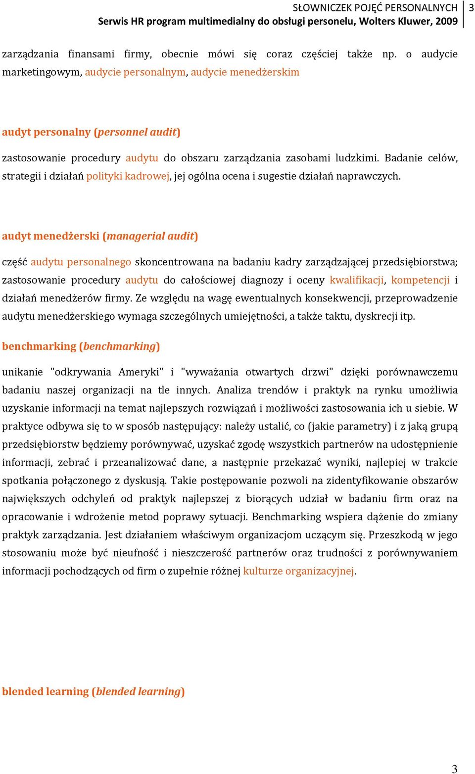 Badanie celów, strategii i działań polityki kadrowej, jej ogólna ocena i sugestie działań naprawczych.