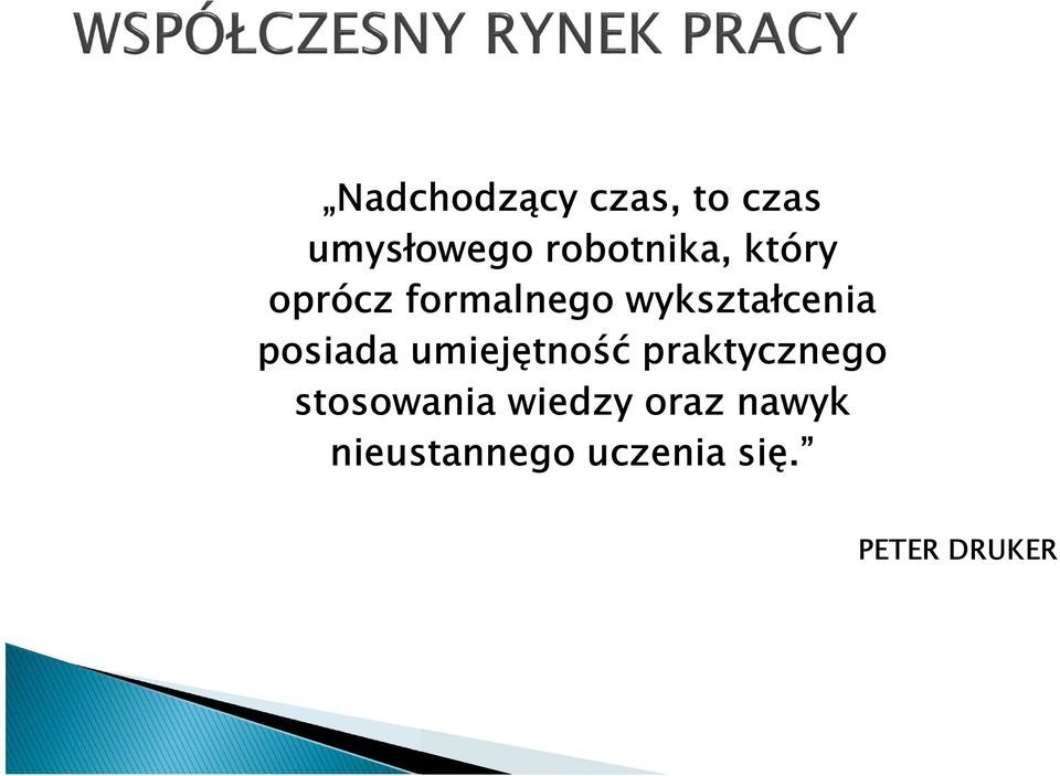 wykształcenia posiada umiejętność praktycznego