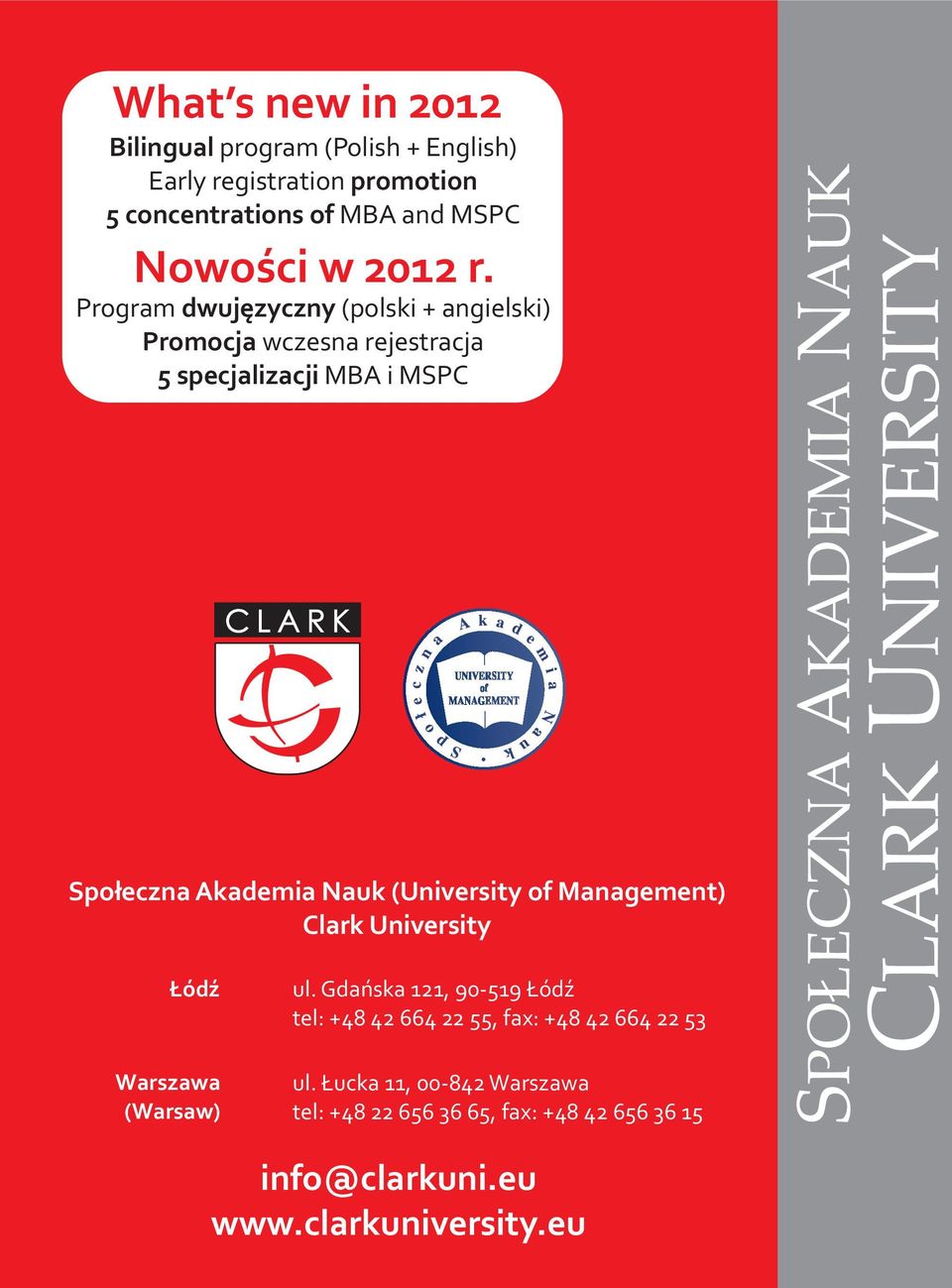 Management) Clark University Łódź Warszawa (Warsaw) ul. Gdańska 121, 90-519 Łódź tel: +48 42 664 22 55, fax: +48 42 664 22 53 ul.