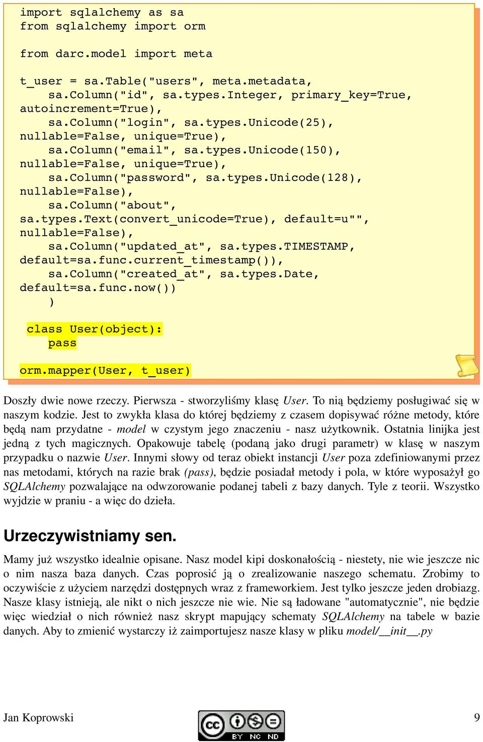 column("about", sa.types.text(convert_unicode=true), default=u"", nullable=false), sa.column("updated_at", sa.types.timestamp, default=sa.func.current_timestamp()), sa.column("created_at", sa.types.date, default=sa.