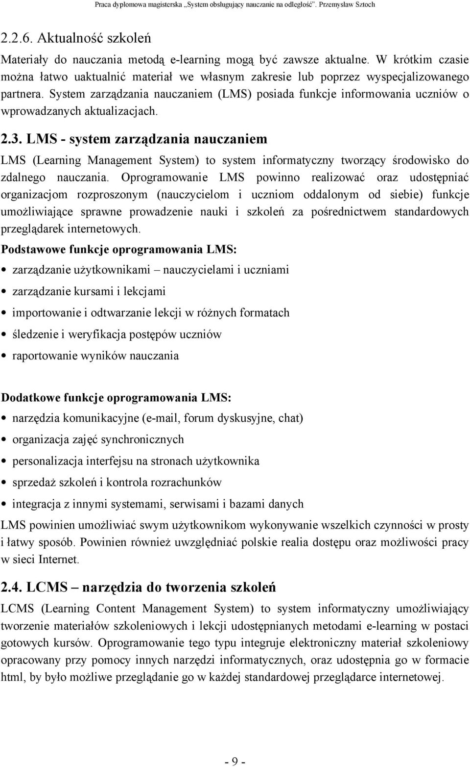 System zarządzania nauczaniem (LMS) posiada funkcje informowania uczniów o wprowadzanych aktualizacjach. 2.3.