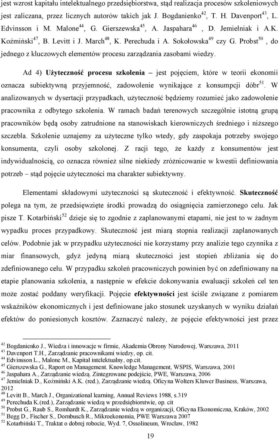 Probst 50, do jednego z kluczowych elementów procesu zarządzania zasobami wiedzy.