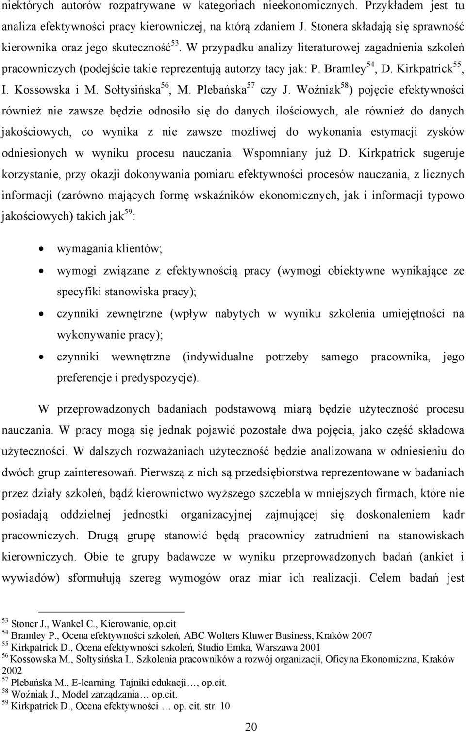 Bramley 54, D. Kirkpatrick 55, I. Kossowska i M. Sołtysińska 56, M. Plebańska 57 czy J.