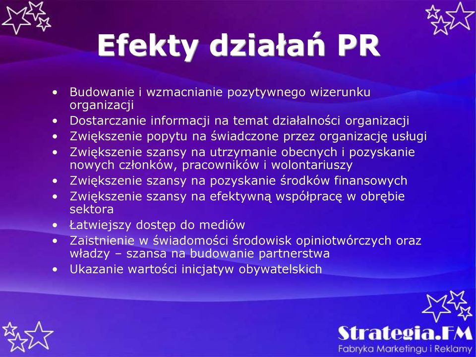 i wolontariuszy Zwiększenie szansy na pozyskanie środków finansowych Zwiększenie szansy na efektywną współpracę w obrębie sektora Łatwiejszy