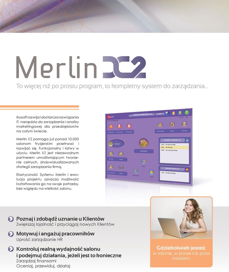 Funkcjonalny i łatwy w użyciu, Merlin X2 jest niezawodnym partnerem umożliwiającym tworzenie celnych, zindywidualizowanych strategii zarządzania firmą.