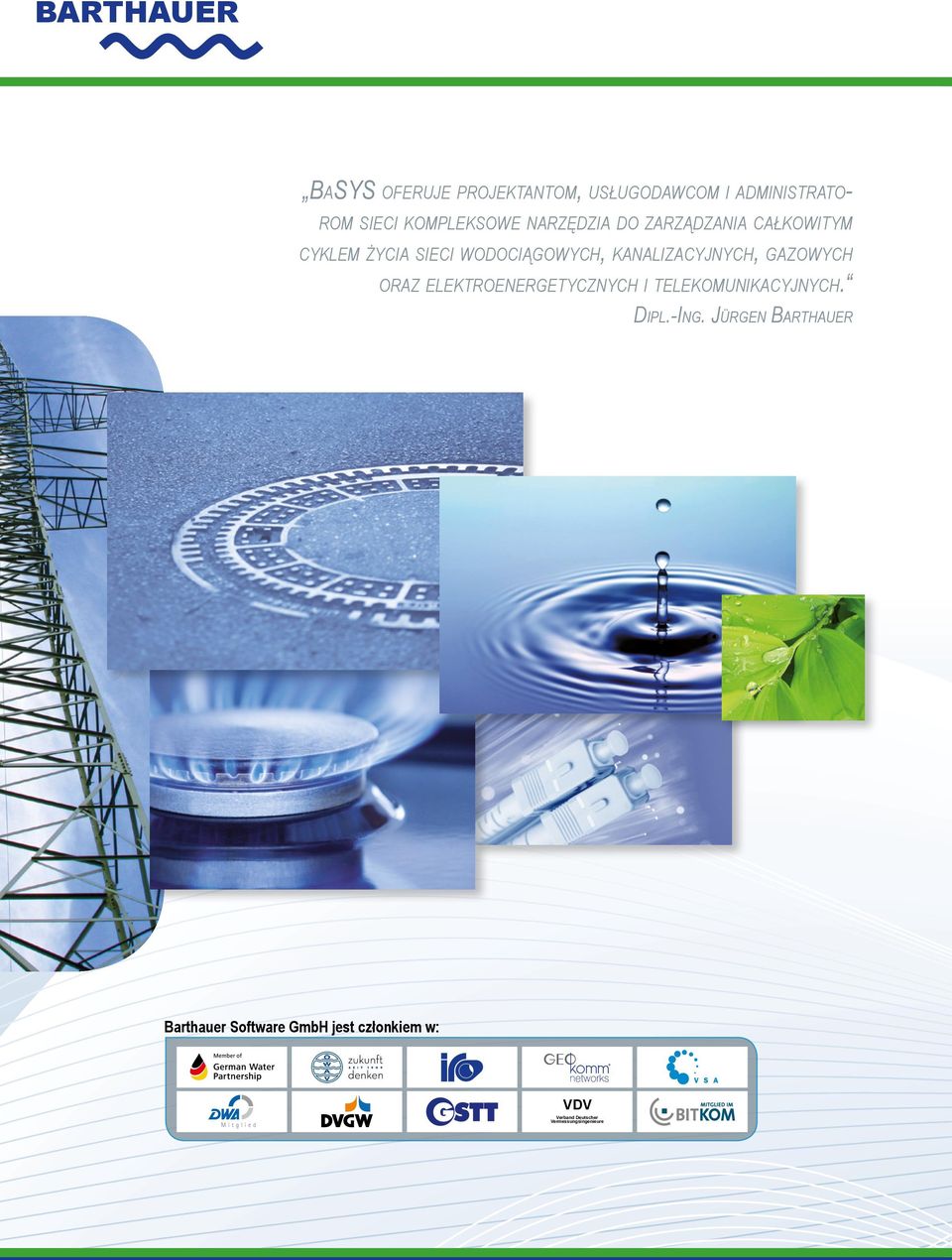 gazowych oraz elektroenergetycznych i telekomunikacyjnych. Dipl.-Ing.
