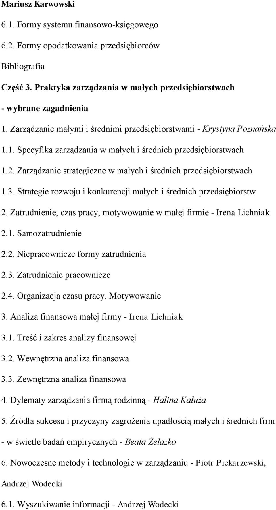 Zarządzanie strategiczne w małych i średnich przedsiębiorstwach 1.3. Strategie rozwoju i konkurencji małych i średnich przedsiębiorstw 2.