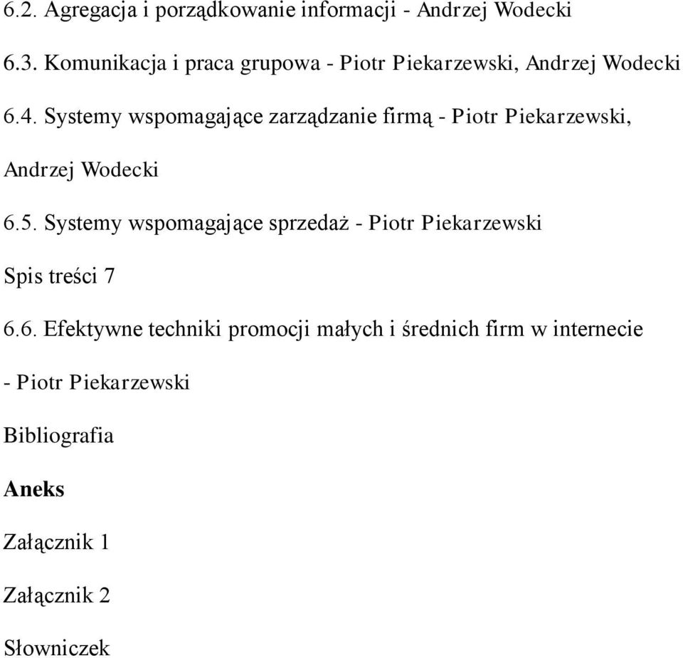 Systemy wspomagające zarządzanie firmą - Piotr Piekarzewski, Andrzej Wodecki 6.5.