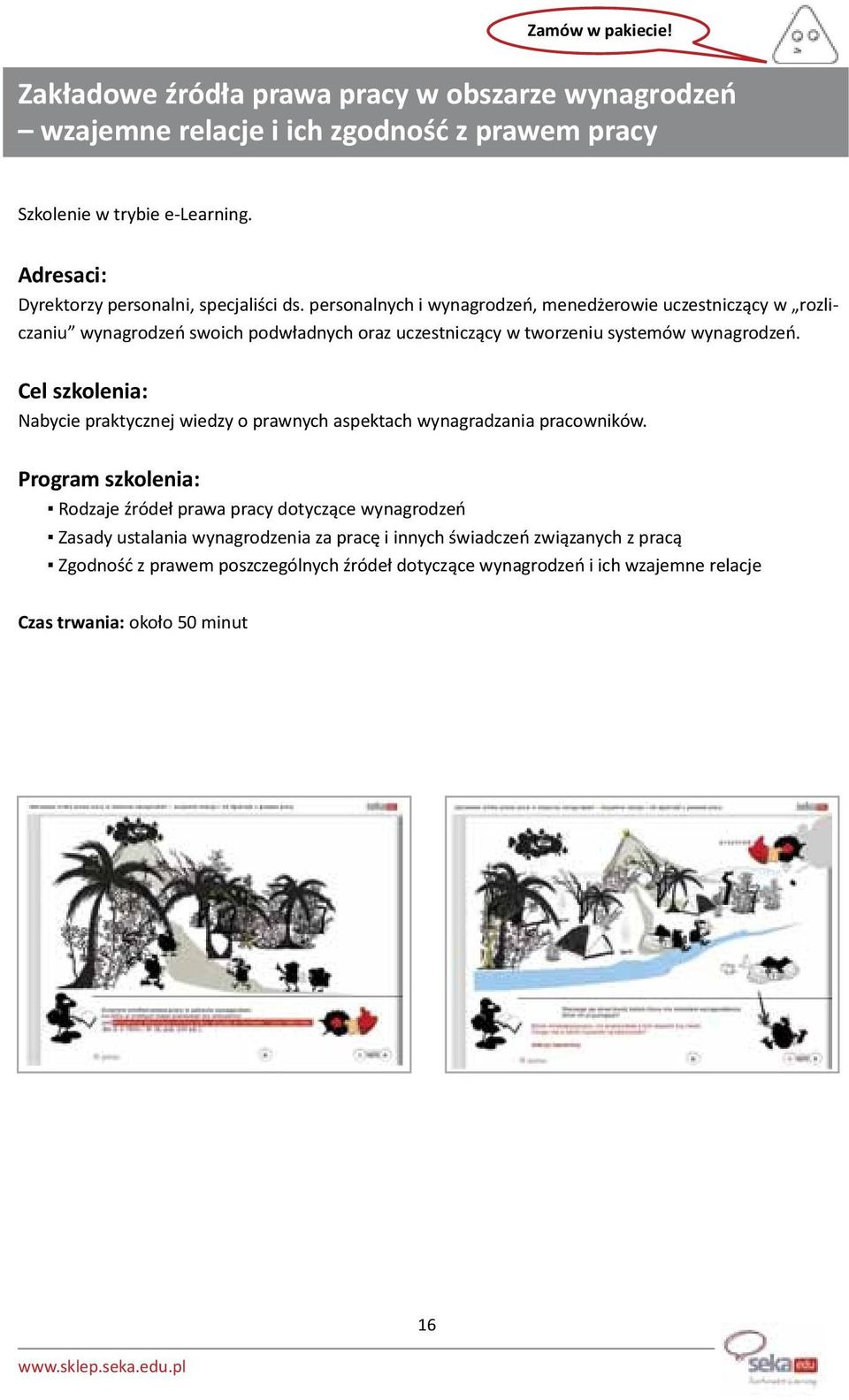 Nabycie praktycznej wiedzy o prawnych aspektach wynagradzania pracowników.