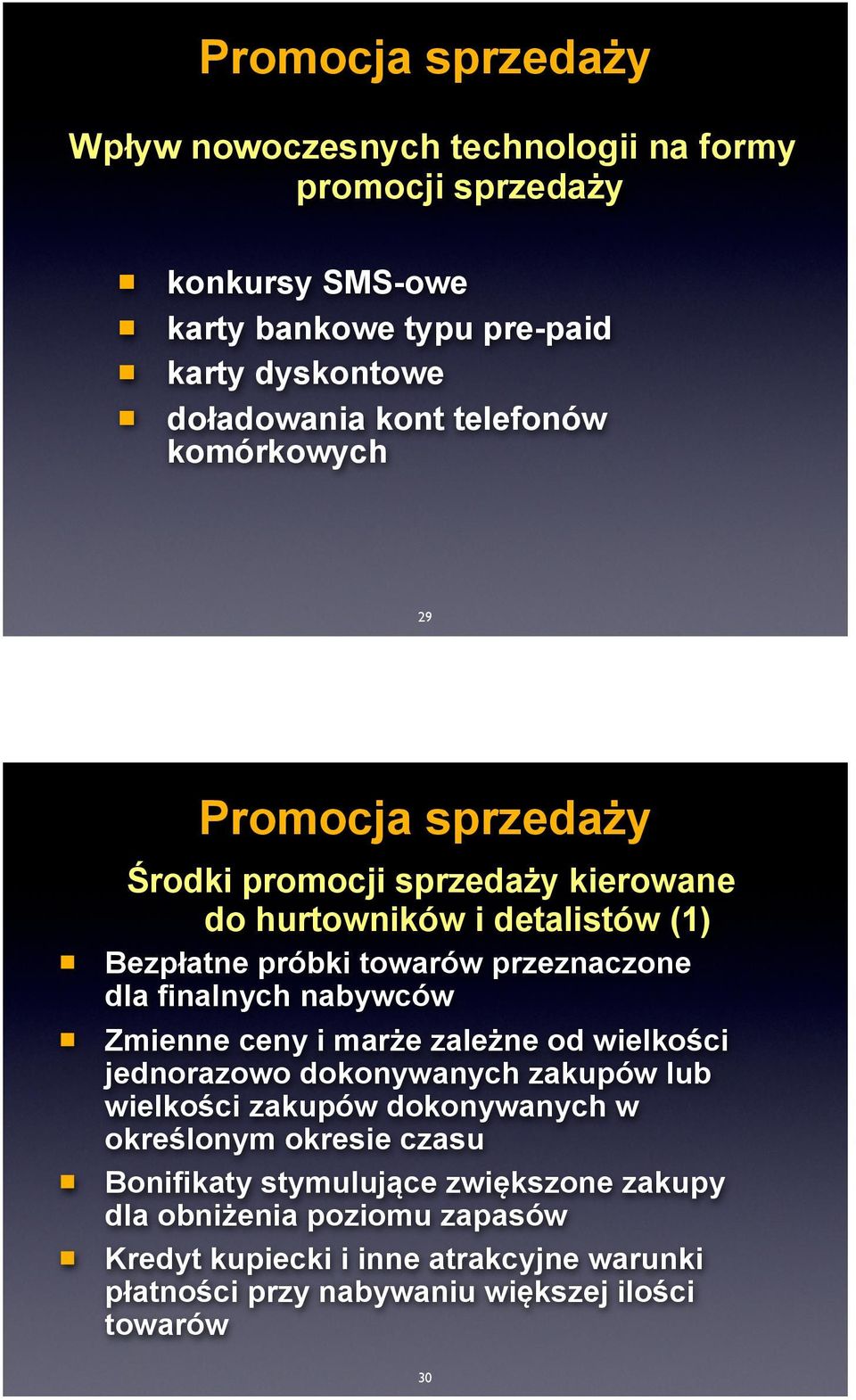 finalnych nabywców Zmienne ceny i marże zależne od wielkości jednorazowo dokonywanych zakupów lub wielkości zakupów dokonywanych w określonym okresie czasu