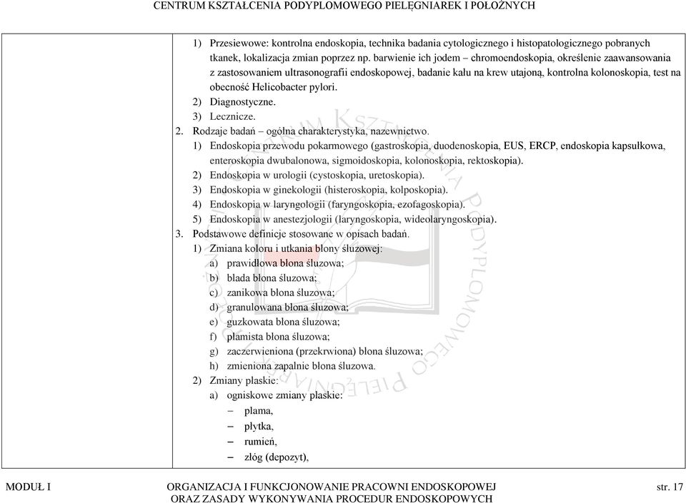 2) Diagnostyczne. 3) Lecznicze. 2. Rodzaje badań ogólna charakterystyka, nazewnictwo.