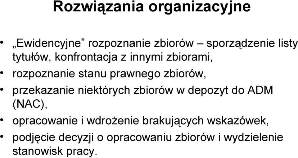 przekazanie niektórych zbiorów w depozyt do ADM (NAC), opracowanie i wdrożenie