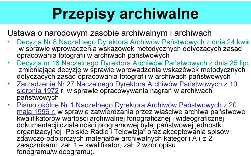 dotyczących zasad opracowania fotografii w archiwach państwowych Zarządzenie Nr 27 Naczelnego Dyrektora Archiwów Państwowych z 10 sierpnia 1972 r.