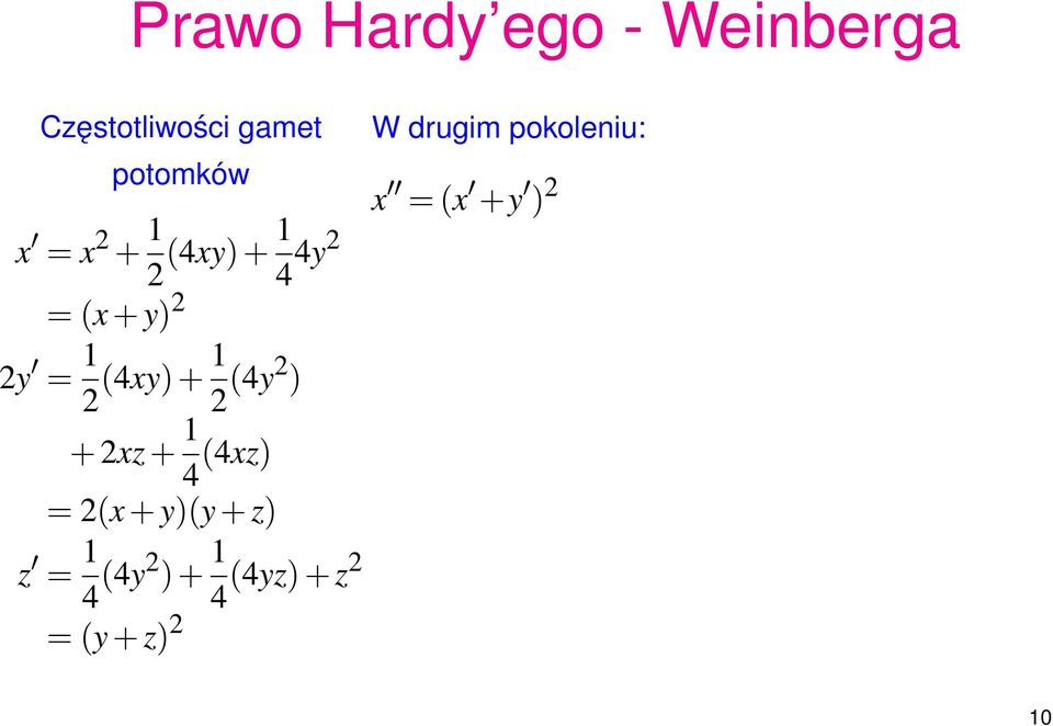 x = (x +y ) 2 2y = 1 2 (4xy) + 1 2 (4y2 ) + 2xz + 1 4 (4xz)