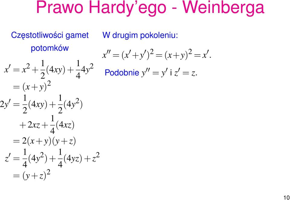 (x+y) 2 = x. Podobnie y = y i z = z.