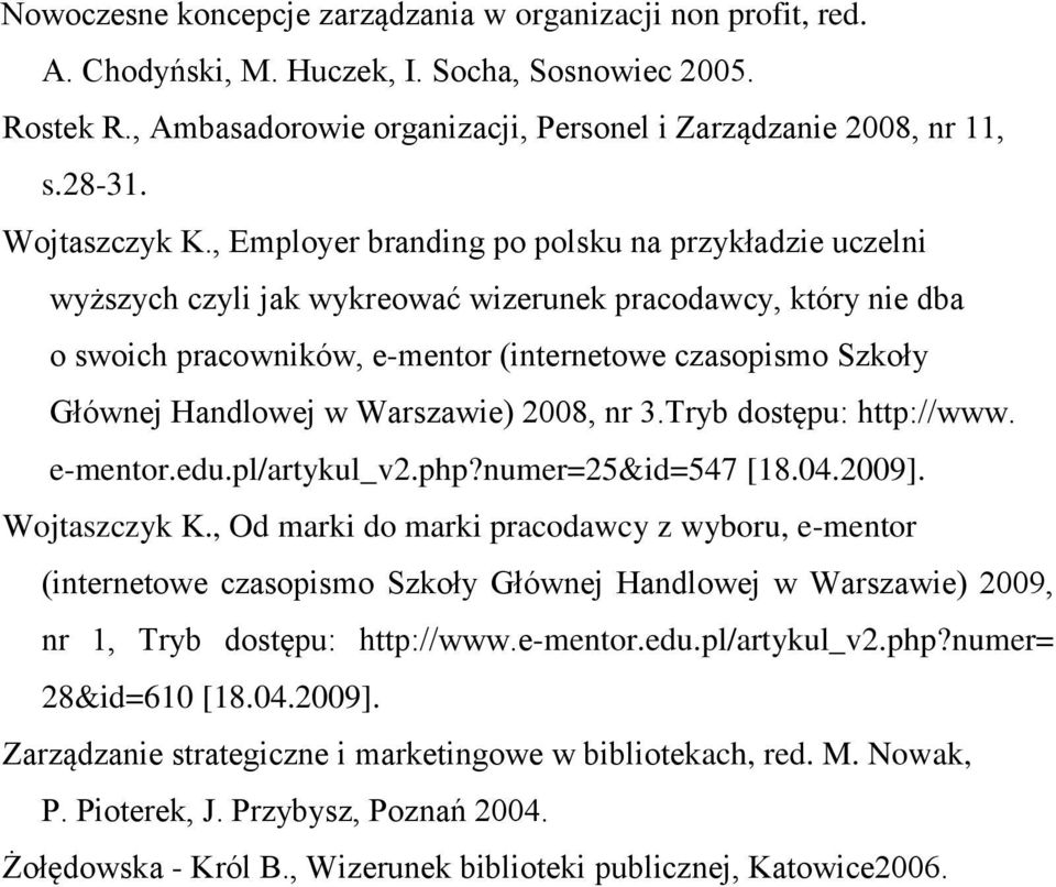 , Employer branding po polsku na przykładzie uczelni wyższych czyli jak wykreować wizerunek pracodawcy, który nie dba o swoich pracowników, e-mentor (internetowe czasopismo Szkoły Głównej Handlowej w