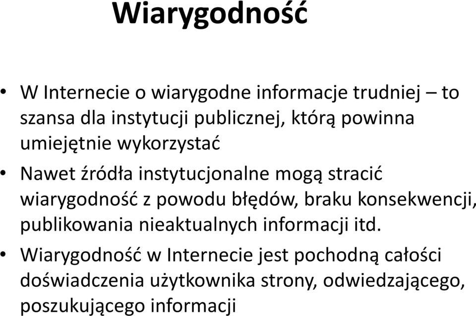 powodu błędów, braku konsekwencji, publikowania nieaktualnych informacji itd.