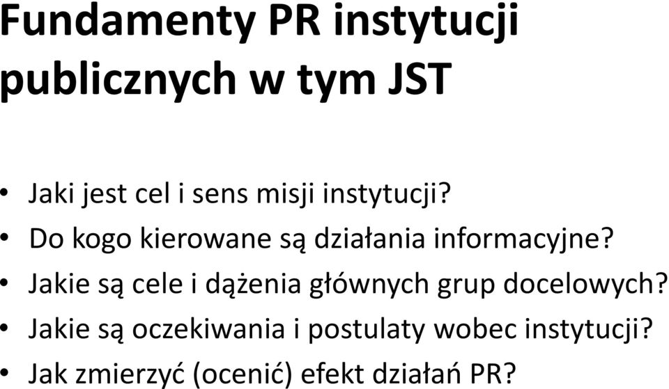 Jakie są cele i dążenia głównych grup docelowych?