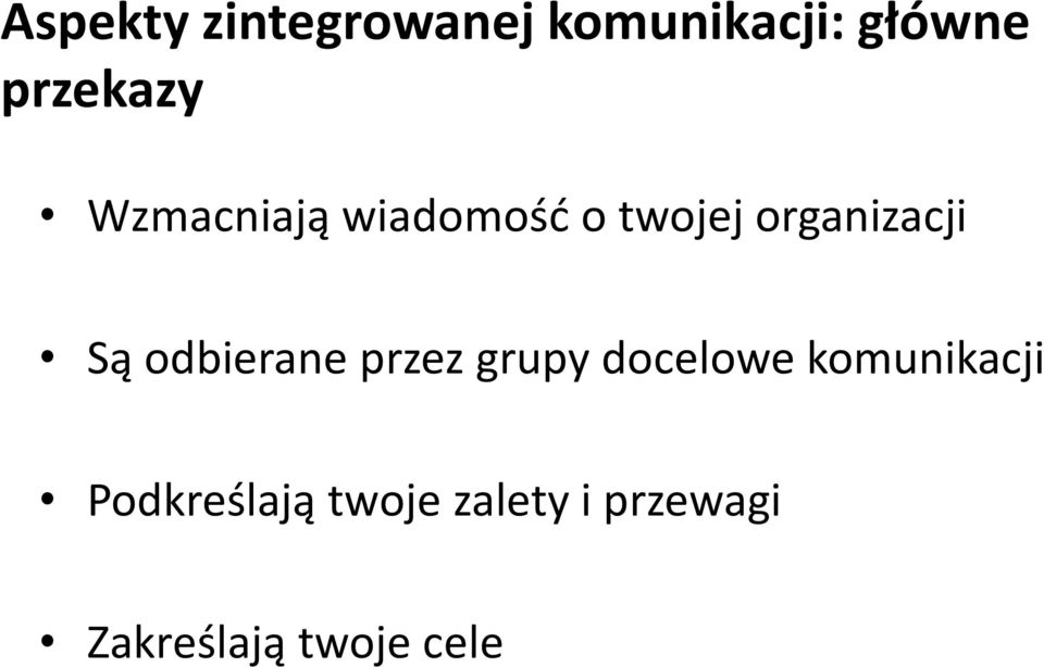 organizacji Są odbierane przez grupy docelowe