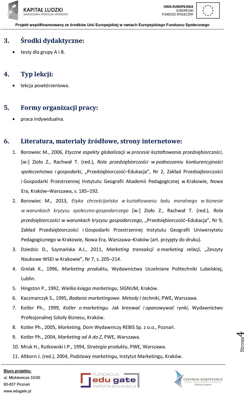 ), Rola przedsiębiorczości w podnoszeniu konkurencyjności społeczeństwa i gospodarki, Przedsiębiorczość Edukacja, Nr 2, Zakład Przedsiębiorczości i Gospodarki Przestrzennej Instytutu Geografii