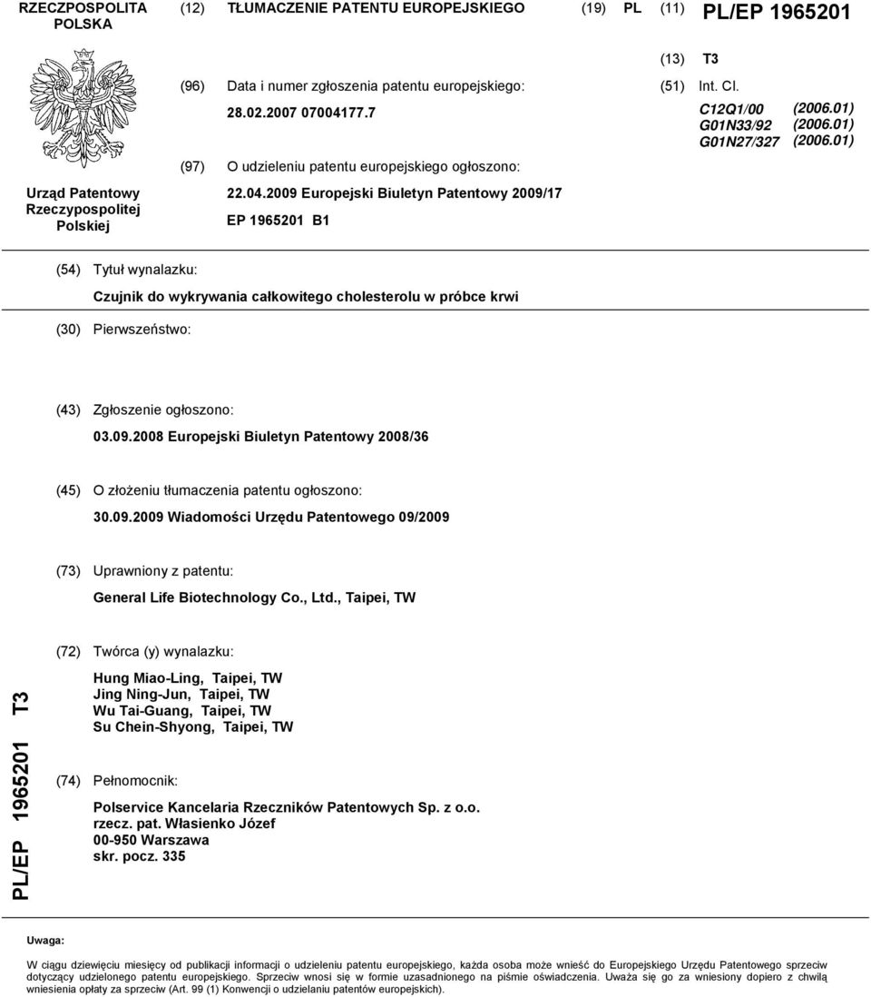 01) (2006.01) (54) Tytuł wynalazku: Czujnik do wykrywania całkowitego cholesterolu w próbce krwi (30) Pierwszeństwo: (43) Zgłoszenie ogłoszono: 03.09.