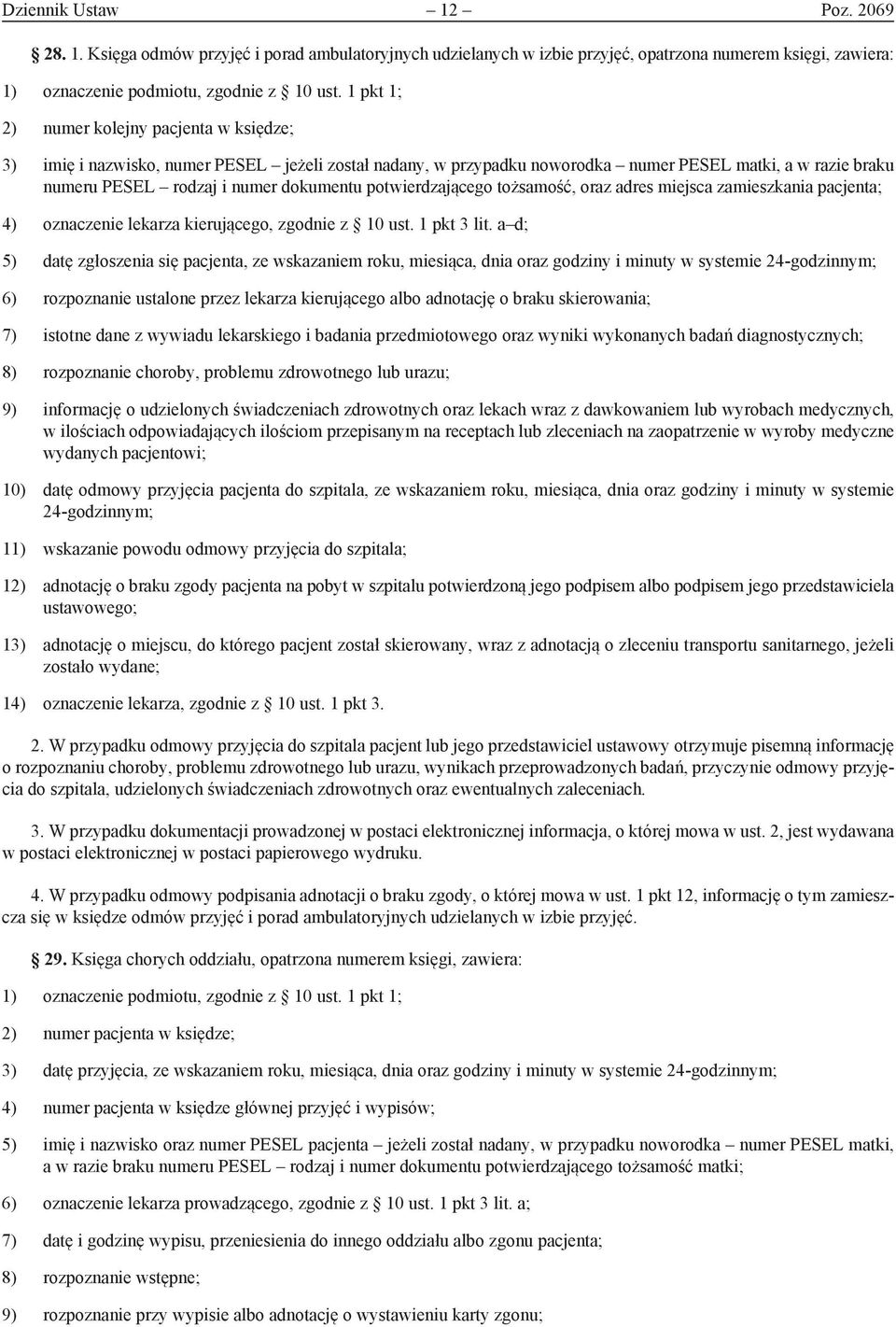 potwierdzającego tożsamość, oraz adres miejsca zamieszkania pacjenta; 4) oznaczenie lekarza kierującego, zgodnie z 10 ust. 1 pkt 3 lit.