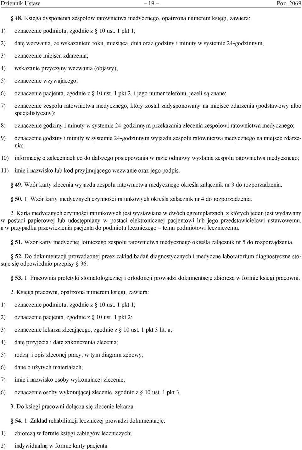 wzywającego; 6) oznaczenie pacjenta, zgodnie z 10 ust.