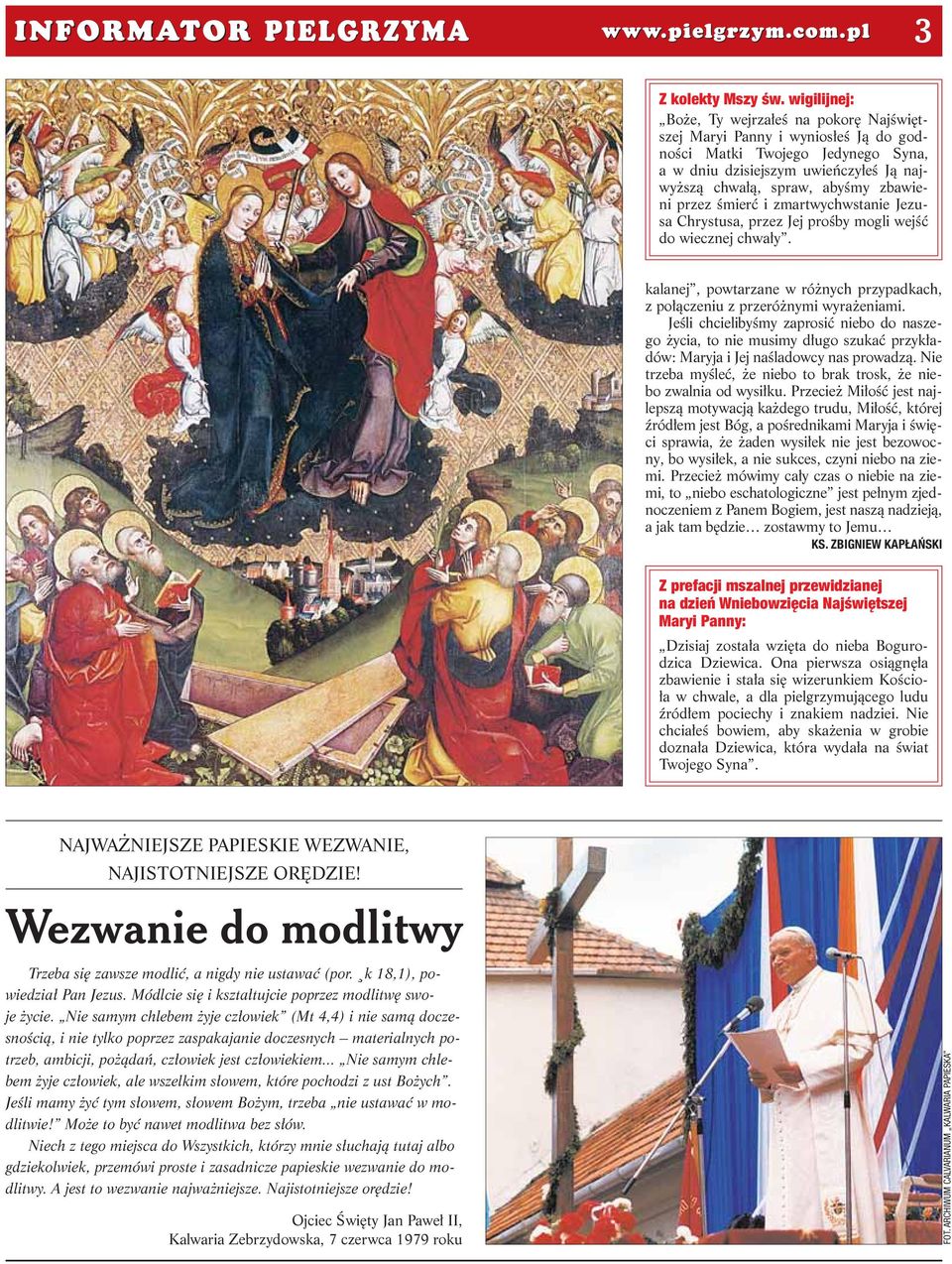 przez śmierć i zmartwychwstanie Jezusa Chrystusa, przez Jej prośby mogli wejść do wiecznej chwały. kalanej, powtarzane w różnych przypadkach, z połączeniu z przeróżnymi wyrażeniami.