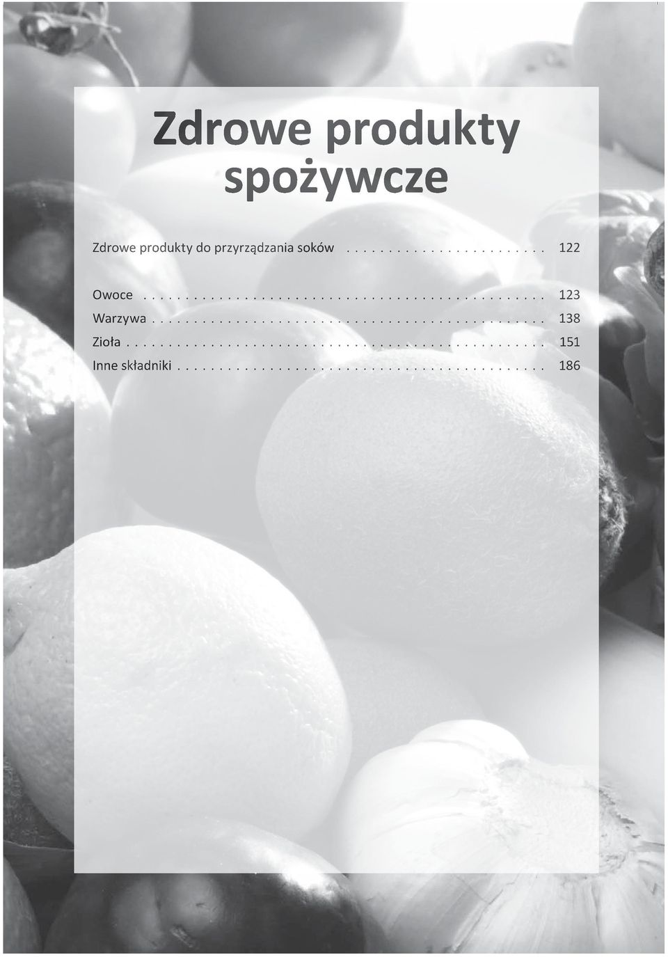................................................. 151 Inne składniki............................................ 186